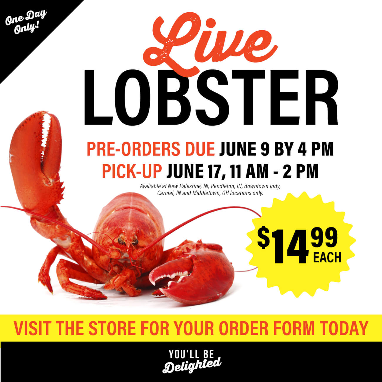 Live lobster! Pre-orders due June 9th, Pick-Up June 17th. $14.99 each. Visit the store for your order form today